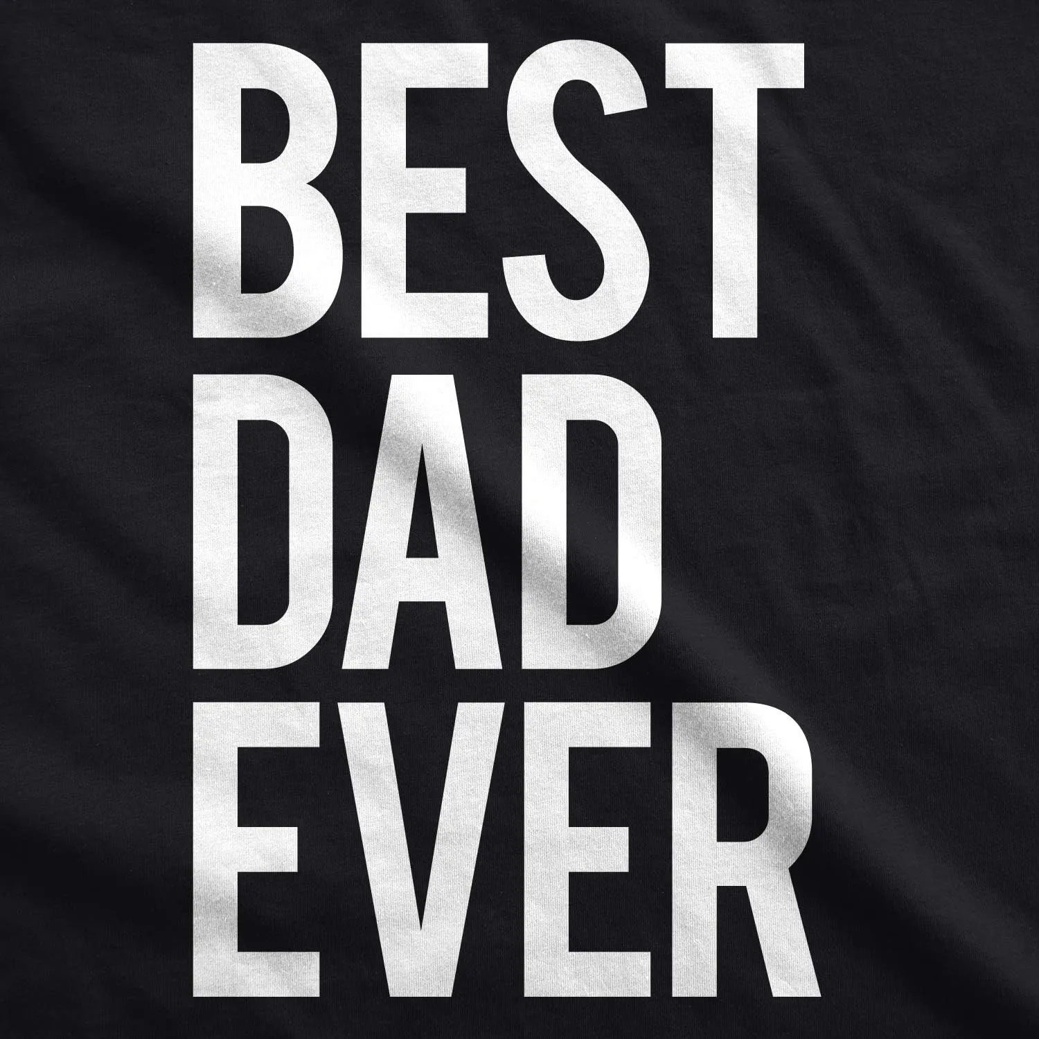 Mens Best Dad Ever T Shirt Funny Tee for Fathers Day Idea for Husband Novelty