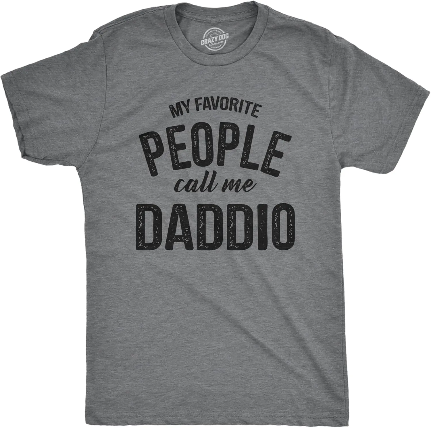 Mens My Favorite People Call Me Daddio T Shirt Funny Fathers Day Dad Tee for Guys